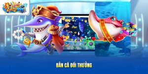 Bắn cá đổi thưởng