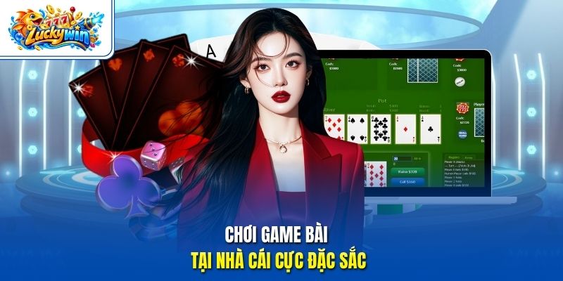 Chơi game bài tại nhà cái cực đặc sắc