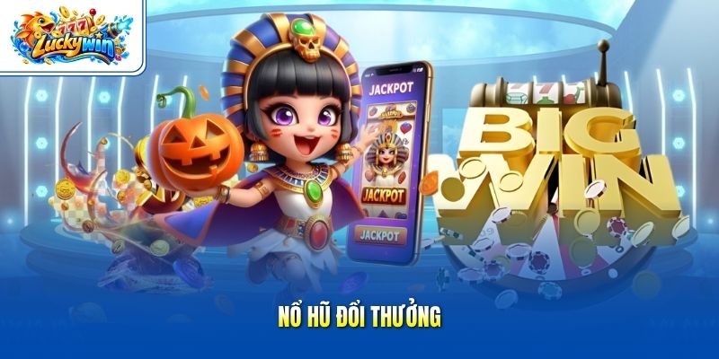 Nổ hũ đổi thưởng