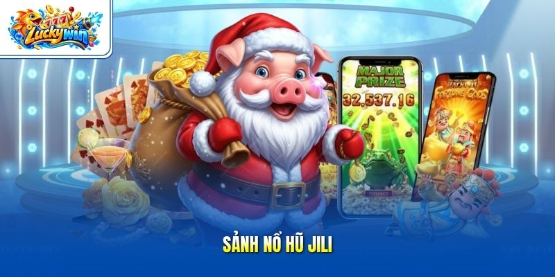 Sảnh nổ hũ Jili